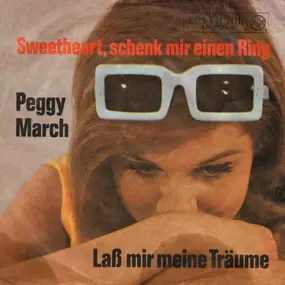 Peggy March - Sweetheart, Schenk Mir Einen Ring / Laß Mir Meine Träume