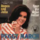 7inch Vinyl Single - Peggy March - Romeo Und Julia / Spar Dir Deine Dollar