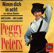 Peggy Peters - Nimm Dich In Acht Vor Bösen Buben