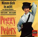 7inch Vinyl Single - Peggy Peters - Nimm Dich In Acht Vor Bösen Buben