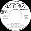 7inch Vinyl Single - Peggy Scott & Jo Jo Benson - Can't Find Love / We Will Always Be Together - promo