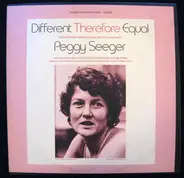 Peggy Seeger - Different Therefore Equal