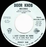 Peggy Sue - I Just Came In Here (To Let A Little Hurt Out) / Jody Come Home