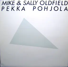 Pekka Pohjola - Mike & Sally Oldfield / Pekka Pohjola