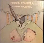 Pekka Pohjola - Skatan / Harakka Bialoipokku