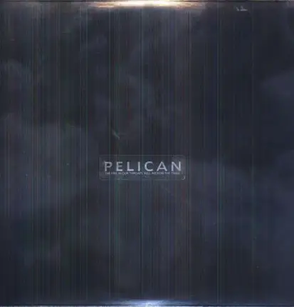 PELICAN - FIRE IN OUR..