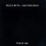 Pelle Buys - SAD FEELINGS