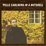 CD - Pelle Carlberg - In A Nutshell