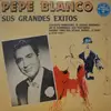 Double LP - Pepe Blanco - Sus Grandes Éxitos