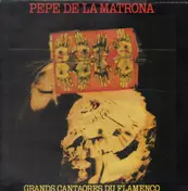 Pepe de la Matrona - Grands Cantaores Du Flamenco