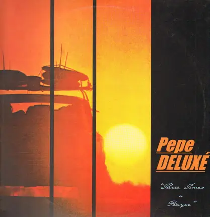 Pepe Deluxé - Three Times A Player