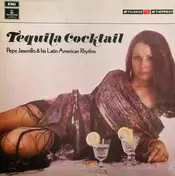 Pepe Jaramillo And His Latin-American Rhythm - Tequila Cocktail