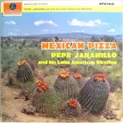 Pepe Jaramillo And His Latin-American Rhythm - Mexican Pizza
