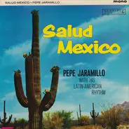 Pepe Jaramillo And His Latin-American Rhythm - Salud Mexico