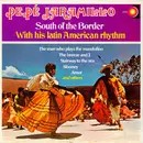 LP - Pepe Jaramillo And His Latin-American Rhythm - South Of The Border