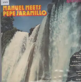 Pepe Jaramillo - Manuel Meets Pepe Jaramillo