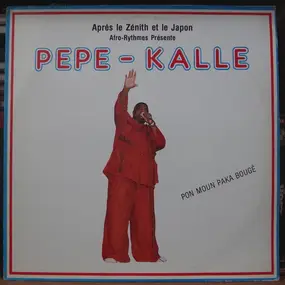 Pepe Kalle - Pon Moun Paka Bougé