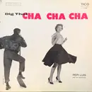 LP - Pepe Luis Y Su Orquesta - Dig That Cha Cha Cha