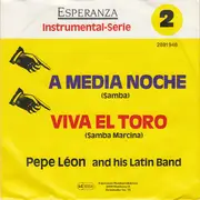 7inch Vinyl Single - Pepe Léon And His Latin Band - A Media Noche / Viva El Toro