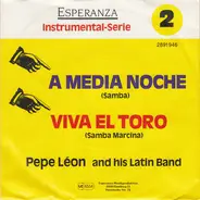 Pepe Léon And His Latin Band - A Media Noche / Viva El Toro