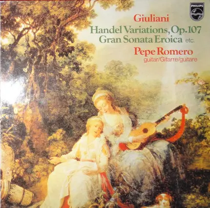 Pepe Romero , Mauro Giuliani - Handel Variations, Op. 107 / Gran Sonata Eroica