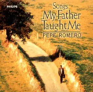 Pepe Romero - Songs My Father Taught Me