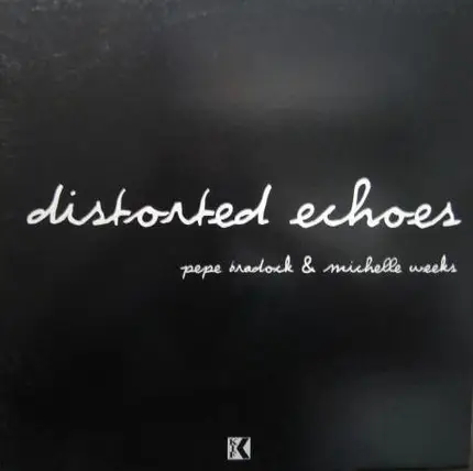 Pépé Bradock, Michelle Weeks - Distorted Echoes
