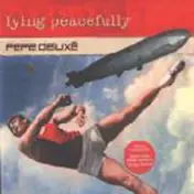Pepe Deluxe - LYING PEACEFULLY