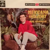 Pepe Jaramillo And His Latin-American Rhythm - Mexicana Holiday
