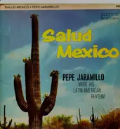 Pepe Jaramillo And His Latin-American Rhythm - Salud Mexico
