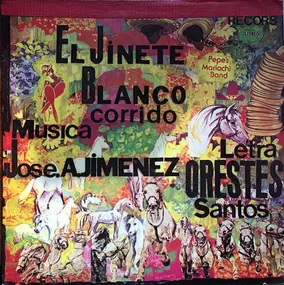 Pepe's Mariachi Band The Pepes Trio Orestes Santos - El Jinete Blanco