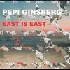 LP - Pepi Ginsberg - East is East