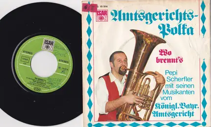 Pepi Scherfler Und Seine Musikanten Vom Königlich-Bayerischen Amtsgericht - Amtsgerichts-Polka