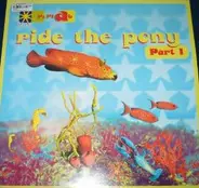 Peplab - Ride The Pony (Part 1)