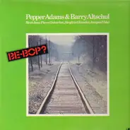 Pepper Adams & Barry Altschul - Be-Bop?