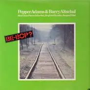 Pepper Adams & Barry Altschul - Be-Bop?