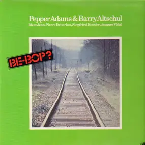 Pepper Adams - Be-Bop?