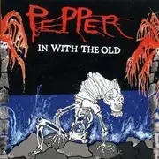CD - PEPPER - IN WITH THE OLD
