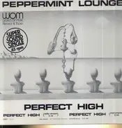 Peppermint Lounge - Perfect High