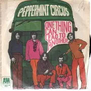 7'' - Peppermint Circus - One Thing Can Lead To Another