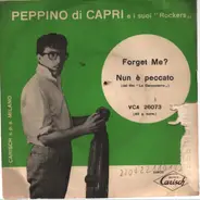 Peppino Di Capri E I Suoi Rockers - Forget Me ? / Nun È Peccato