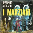 7inch Vinyl Single - Peppino Di Capri - I Marziani - No cover