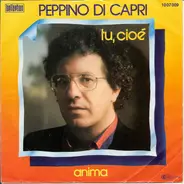 Peppino Di Capri - Tu, Cioé / Anima