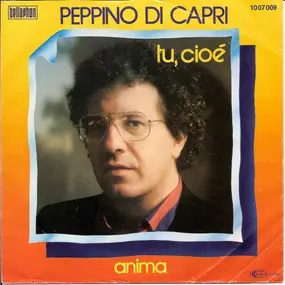 Peppino Di Capri - Tu, Cioé / Anima