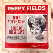 Peppy Fields With Irving Fields Trio - After You've Gone