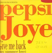 Pepsi Joye - Give Me Back (My Summer Love)
