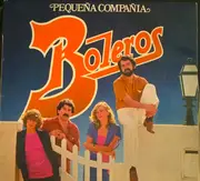LP - Pequeña Compañía - Al Principio Boleros Y Al Final La Juerga