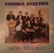 Peruna Jazzmen - Smoke House Blues