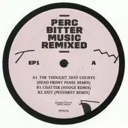 Perc - Bitter Music Remixed EP01
