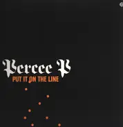 Percee P - Put It On The Line